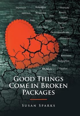 Good Things Come in Broken Packages by Sparks, Susan