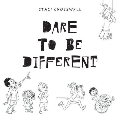 Dare To Be Different by Crosswell, Staci