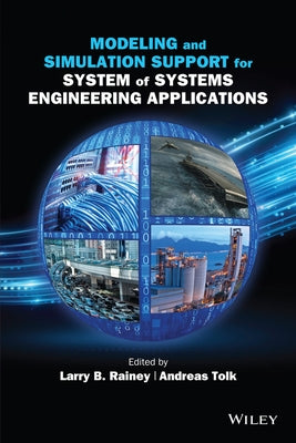 Modeling and Simulation Support for System of Systems Engineering Applications by Rainey, Larry B.