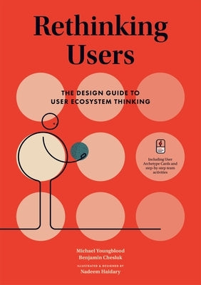 Rethinking Users: The Design Guide to User Ecosystem Thinking by Youngblood, Michael