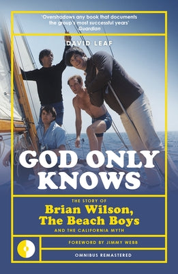 God Only Knows: The Story of Brian Wilson, the Beach Boys and the California Myth by Leaf, David