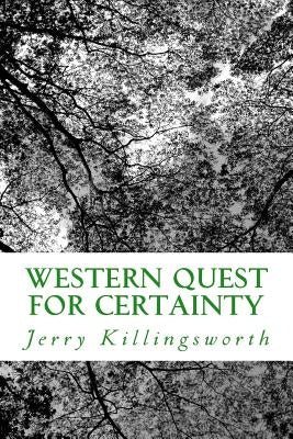 Western Quest for Certainty by Killingsworth, Jerry