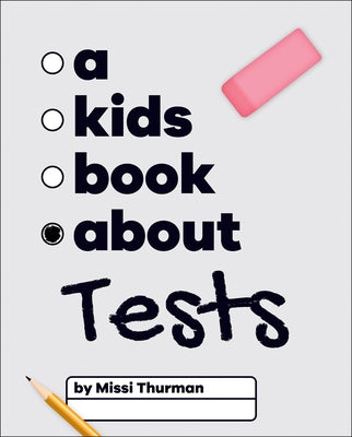 A Kids Book about Tests by Thurman, Missi