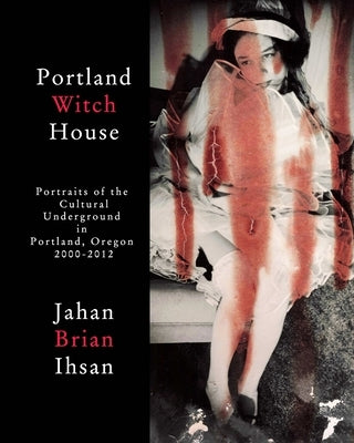 Portland Witch House by Ihsan, Jahan Brian