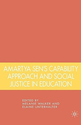 Amartya Sen's Capability Approach and Social Justice in Education by Walker, Melanie