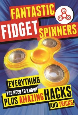 Fantastic Fidget Spinners by Stead, Emily