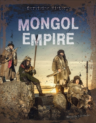 Mongol Empire by Loh-Hagan, Virginia