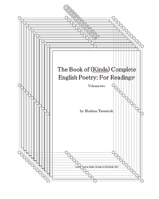 The Book of (Kinda) Complete English Poetry: For Readings (part 2) by Tarasiuk, Hudson