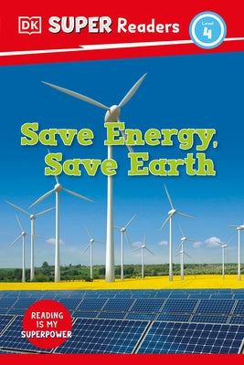 DK Super Readers Level 4 Save Energy, Save Earth by DK