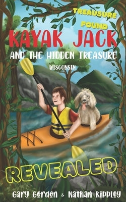 Kayak Jack and the Hidden Treasure: Revealed by Gordon, Gary