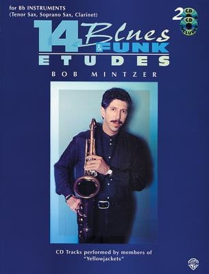 14 Blues & Funk Etudes 2: For B-Flat Instruments (Tenor Sax, Soprano Sax, Clarinet) [With 2 CDs] by Mintzer, Bob