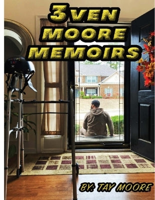 3ven Moore Memoirs by Moore, Tay