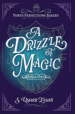 A Drizzle of Magic: A Cozy Fantasy Mystery by Evans, S. Usher