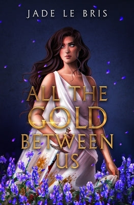 All the Gold Between Us by Le Bris, Jade