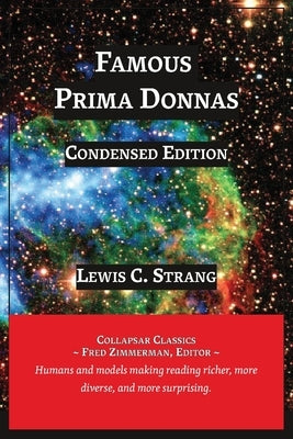 Famous Prima Donnas: Condensed Edition by Strang, Lewis C.