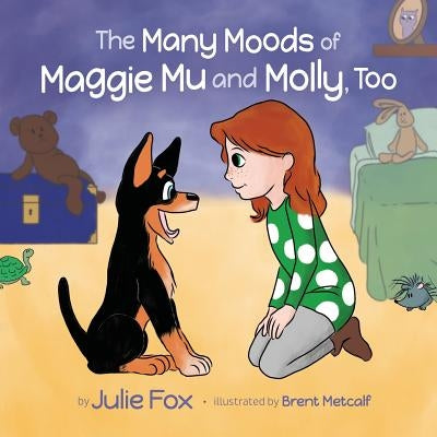 The Many Moods of Maggie Mu and Molly, Too by Fox, Julie