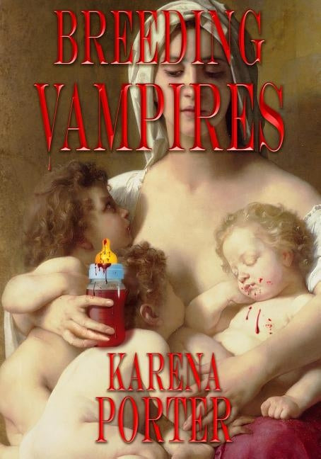 Breeding Vampires: Vampire fiction novel by Porter, Karena