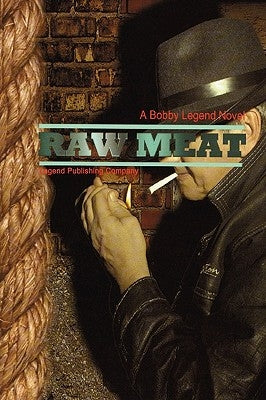 Raw Meat by Legend, Bobby