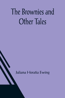 The Brownies and Other Tales by Horatia Ewing, Juliana