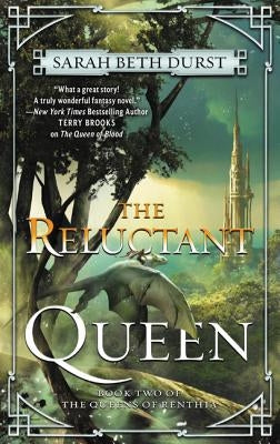 The Reluctant Queen: Book Two of the Queens of Renthia by Durst, Sarah Beth