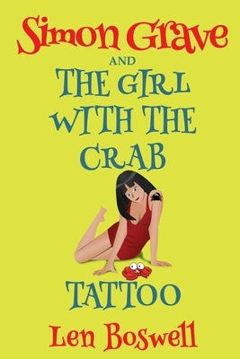 Simon Grave and the Girl with the Crab Tattoo by Boswell, Len