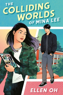 The Colliding Worlds of Mina Lee by Oh, Ellen