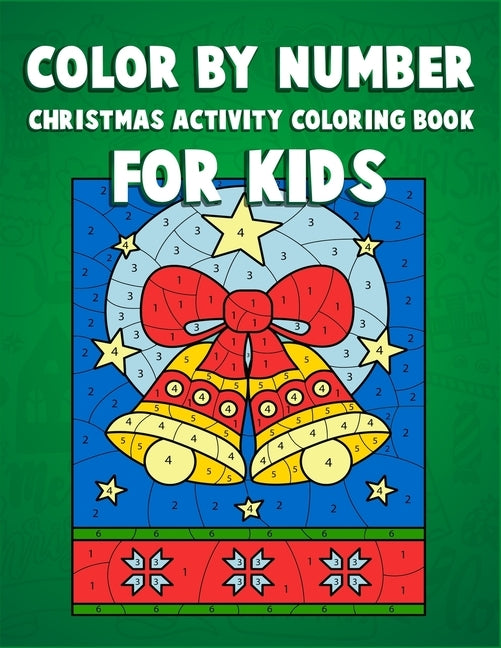 Color By Number Christmas Activity Coloring Book For Kids: Creative christmas coloring and activity books for kids. Perfect for focus and color skill by Studio, Printouch