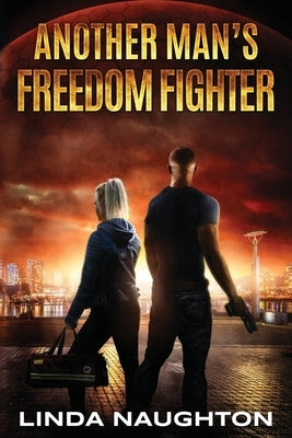 Another Man's Freedom Fighter by Naughton, Linda