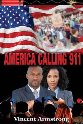 America Calling 911 by Armstrong, Vincent