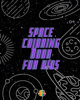 Space Coloring Book: for Kids Ages 4-8: Planet, Space, Astronauts, Aliens by Palette, Vivian