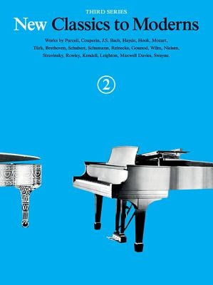 New Classics to Moderns - Third Series: Book 2 by Hal Leonard Corp