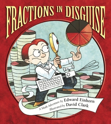 Fractions in Disguise: A Math Adventure by Einhorn, Edward