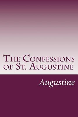 The Confessions of St. Augustine by Augustine