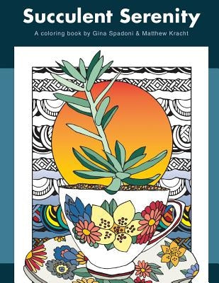 Succulent Serenity: A Coloring Book by Kracht, Matthew