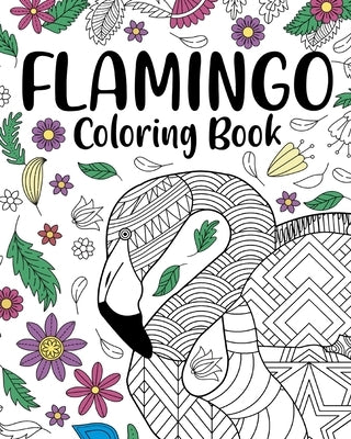 Flamingo Coloring Book: Coloring Books for Adults, Flamingo Zentangle Coloring Pages by Paperland