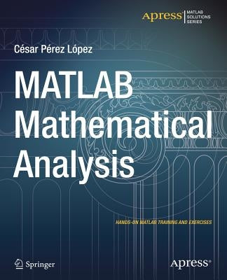 MATLAB Mathematical Analysis by Lopez, Cesar