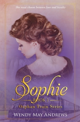 Sophie: A Sweet American Historical Romance by Andrews, Wendy May