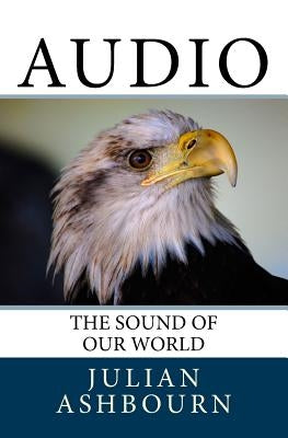 Audio: The Sound of Our World by Ashbourn, Julian