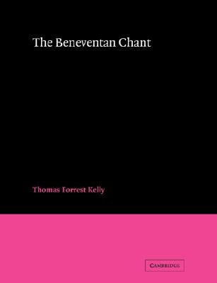 The Beneventan Chant by Kelly, Thomas Forrest