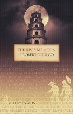 The Invisible Moon by Difulgo, J. Robert