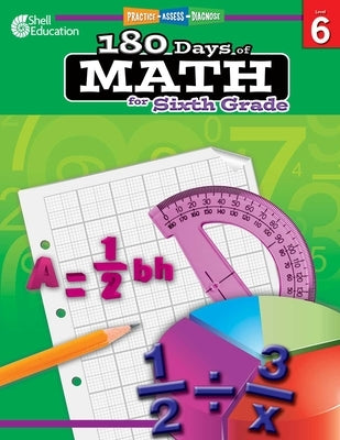 180 Days(tm) Math for Sixth Grade: Practice, Assess, Diagnose by Smith, Jodene