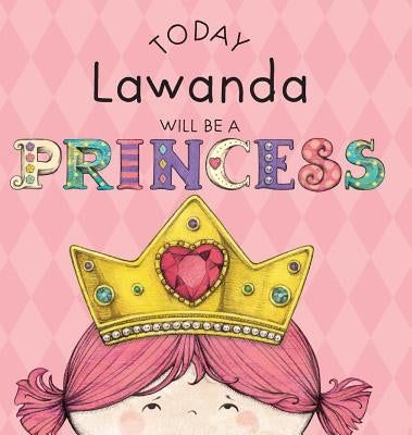 Today Lawanda Will Be a Princess by Croyle, Paula