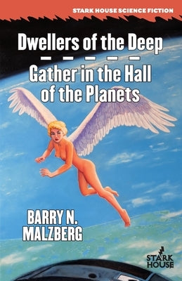 Dwellers of the Deep / Gather in the Hall of the Planets by Malzberg, Barry N.