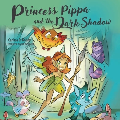 Princess Pippa and The Dark Shadow by Kohut, Carissa D.