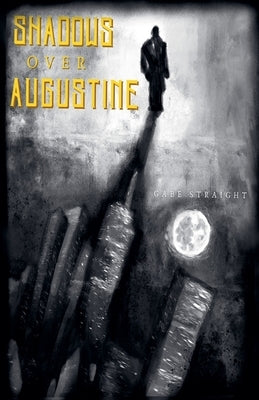 Shadows Over Augustine by Straight, Gabe