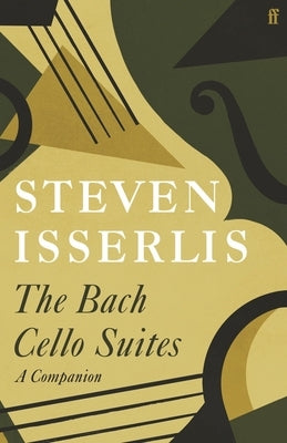 Bach Cello Suites by Isserlis, Steven