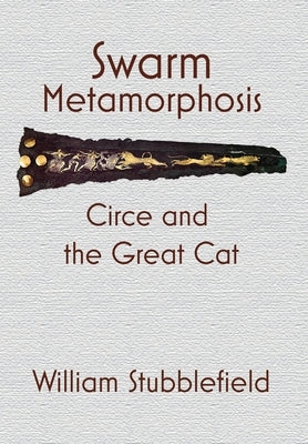 Swarm Metamorphosis: Circe and the Great Cat by Stubblefield, William