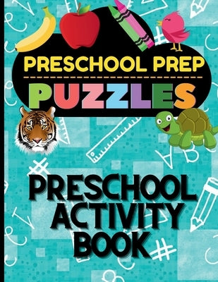 Preschool Prep Puzzles: Preschool Activity Book by Hill, Amber M.