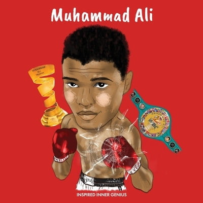 Muhammad Ali: (Children's Biography Book, Kids Ages 5 to 10, Sports, Athlete, Boxing, Boys):: (Children's Biography Book, Kids Ages by Genius, Inspired Inner