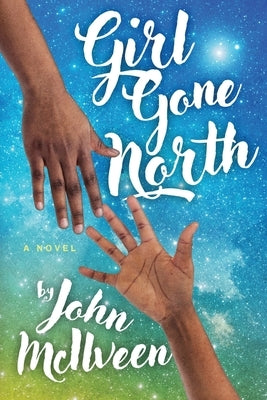 Girl Gone North by McIlveen, John